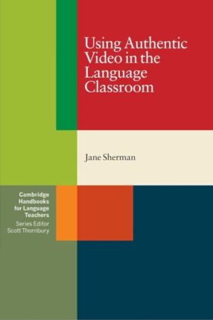 Using Authentic Video in the Language Classroom (Cambridge Handbooks for Language Teachers) by Jane Sherman (Author)