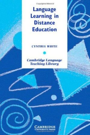 Language Learning in Distance Education (Cambridge Language Teaching Library) by Cynthia White (Author)
