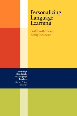 Personalizing Language Learning (Cambridge Handbooks for Language Teachers) 1st Edition by Griff Griffiths (Author), Kathy Keohane (Author)