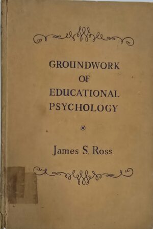 Groundwork of Educational Psychology Hardcover – 1931 by J Stirling Ross (Author)