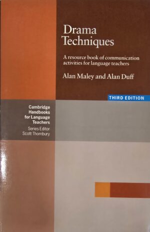 Drama Techniques: A Resource Book of Communication Activities for Language Teachers, Third Edition 3rd Edition by Alan Maley (Author), Alan Duff (Author)