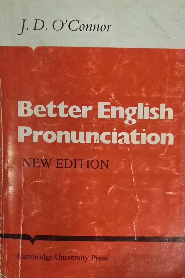 Better English Pronunciation by J. D. O'Connor (Author)