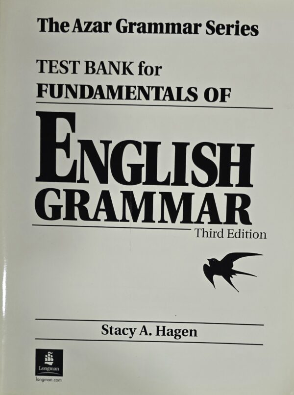 The Azar Grammar Series- 5th Edition - Test Bank for Fundamentals of English Grammar 3rd Edition by Stacy Hagen (Author)