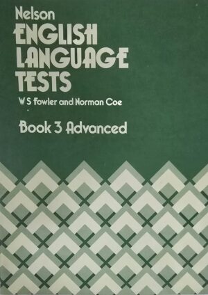 Nelson English Language Tests: Book 3 - Advanced Paperback 1993 by W.S. Fowler (Author), Norman Coe (Author)