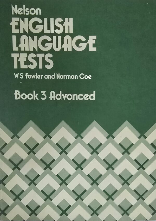 Nelson English Language Tests: Book 3 - Advanced Paperback 1993 by W.S. Fowler (Author), Norman Coe (Author)