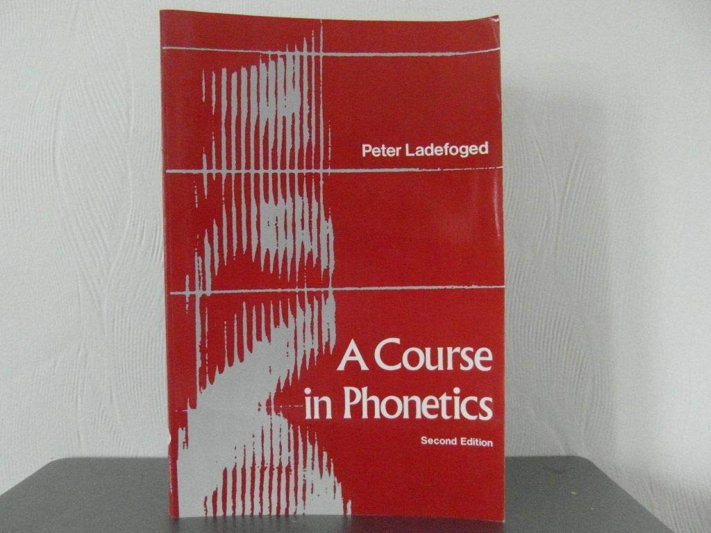 A Course in Phonetics Paperback – 1982 by Peter Ladefoged (Author)