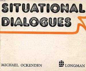 Situational Dialogues Paperback –1972 by Ockenden (Author), Michael Ockenden (Author)