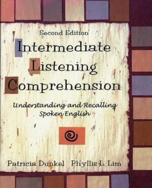 Intermediate Listening Comprehension: Understanding and Recalling Spoken English, Second Edition 2nd Edition by Patricia A. Dunkel (Author), Phyllis L. Lim (Author)