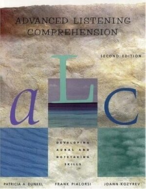 Advanced Listening Comprehension: Developing Aural and Notetaking Skills (Second Edition) 2nd Edition by Patricia A. Dunkel (Author), Frank Piarlorsi (Author), & Joann Kozyrev