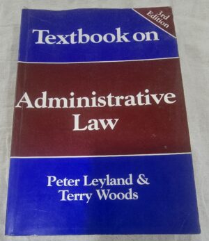 Textbook on Administrative Law by Peter Leyland & Terry Woods 3rd Edition