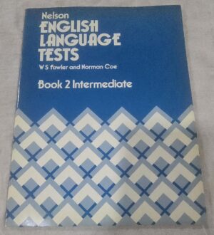 Nelson English Language Tests Bk. 2: Intermediate Paperback – December 1, 1991 by Coe Fowler (Author), W. S. Fowler (Author)