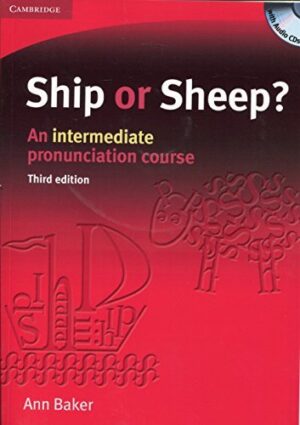 Ship or Sheep? Book and Audio CD Pack: An Intermediate Pronunciation Course Paperback by Ann Baker (Author)