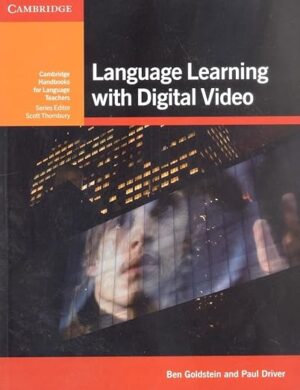 Language Learning with Digital Video (Cambridge Handbooks for Language Teachers) New Edition by Ben Goldstein (Author), Paul Driver (Author)